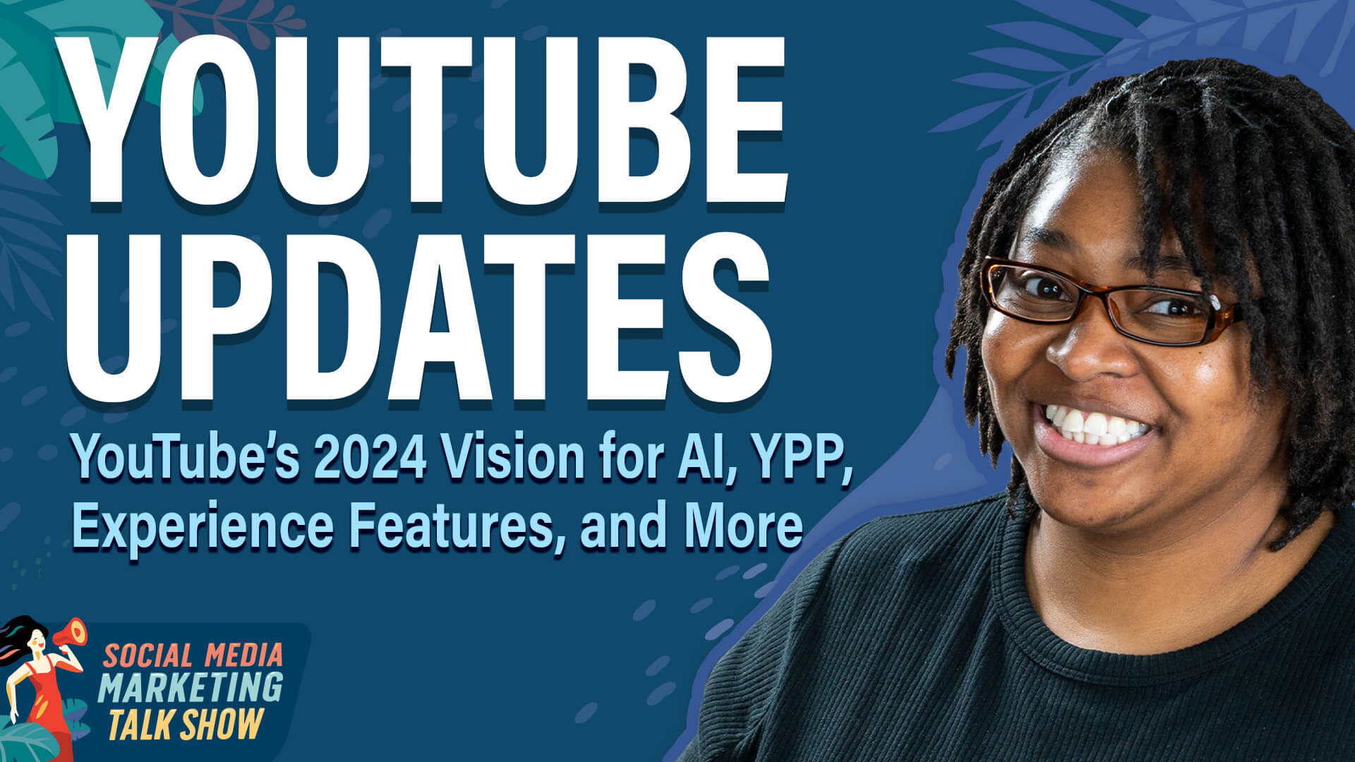 YouTube Updates: YouTube’s 2024 Vision for AI, YPP, Experience Features, and More by Social Media Examiner